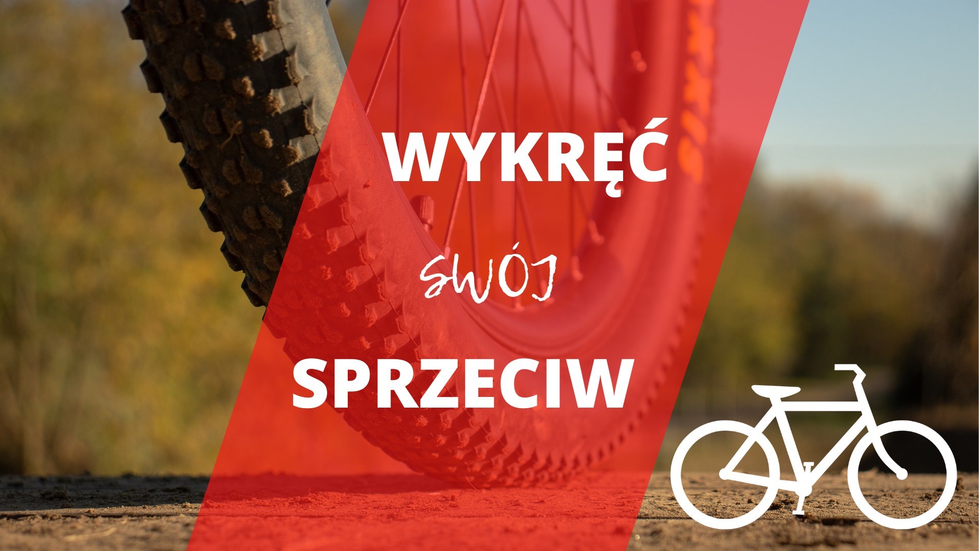 Opona roweru przekreślona czerwonym półprzeźroczystym pasem i napis Wykręć swój sprzeciw