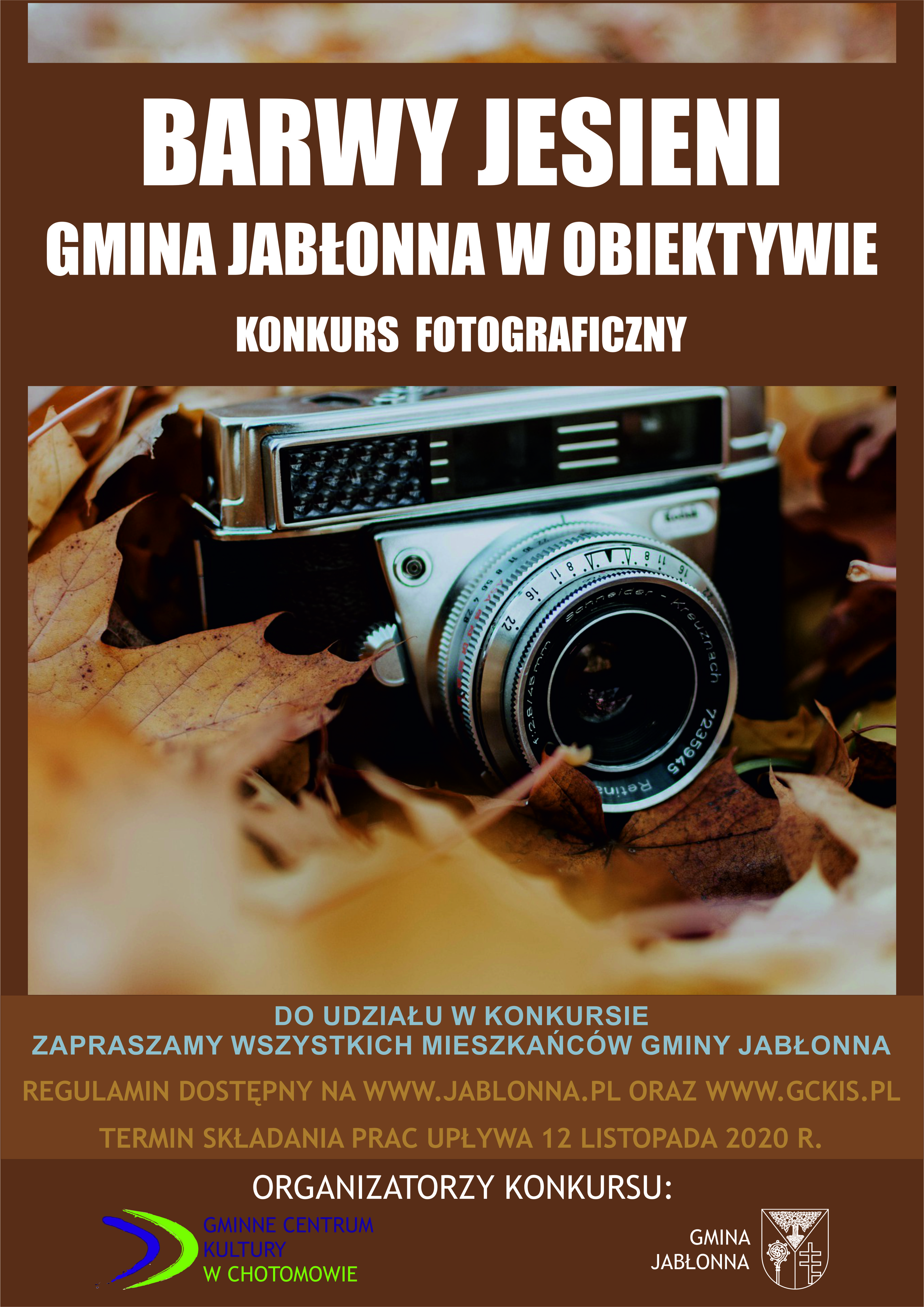 Barwy jesieni- Gmina Jabłonna w obiektywie. Konkurs fotograficzny. Do udziału zapraszamy wszystkich mieszkańców. Termin składania prac upływa 12.11.2020 r. Organizatorzy: Gminne Centrum Kultury Filia w Chotomowie i Gmina Jabłonna  