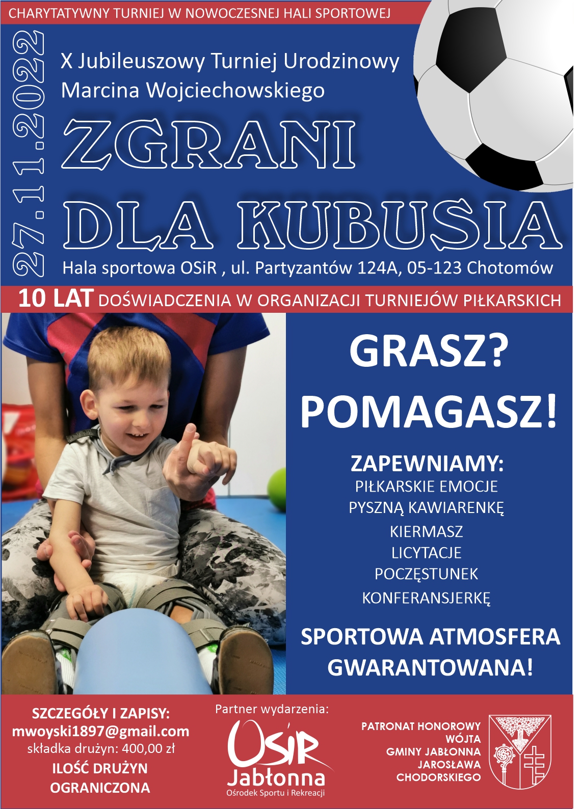 27 listopada w hali sportowej w Chotomowie (OSiR) odbędzie się impreza charytatywno-sportowa Zgrani dla Kubusia - X Jubileuszowy Turniej Urodzinowy organizowana przez Marcina Wojciechowskiego. Impreza współorganizowana przez Ośrodek Sportu i Rekreacji w Jabłonnie odbywa się pod Honorowym Patronatem Wójta Gminy Jabłonna Jarosława Chodorskiego.