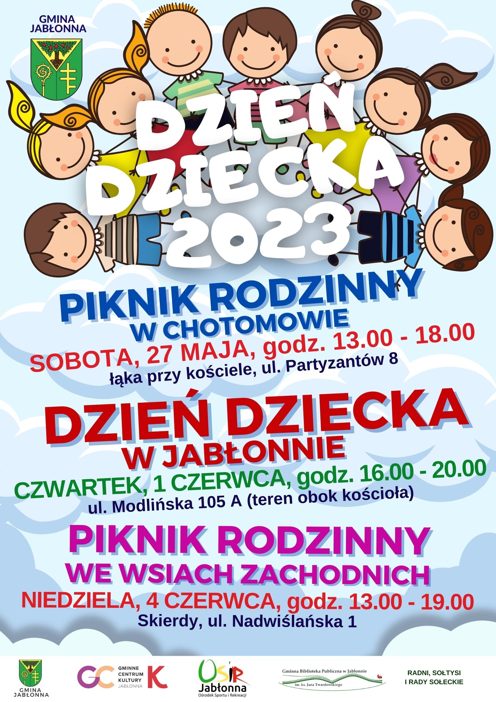 Dzień Dziecka 2023 w Gminie Jabłonna. Świętować zaczynamy w sobotę, 27 maja w Chotomowie. Impreza rozpocznie się o godzinie 13:00 na łące przy kościele w Chotomowie.  W czwartek, 1 czerwca zapraszamy całe rodziny do Jabłonny. Od godz. 16.00 do 18.00 będziemy wspólnie bawić się na pikniku rodzinnym, który odbędzie się przy ul. Modlińskiej 105 A na terenie przy kościele.  W niedzielę, 4 czerwca w godz. 13.00 - 19.00 odbędzie się piknik rodzinny we wsiach zachodnich. Zapraszamy w godz. 13.00 - 19.00 do Skierd (ul. Nadwiślańska 1).