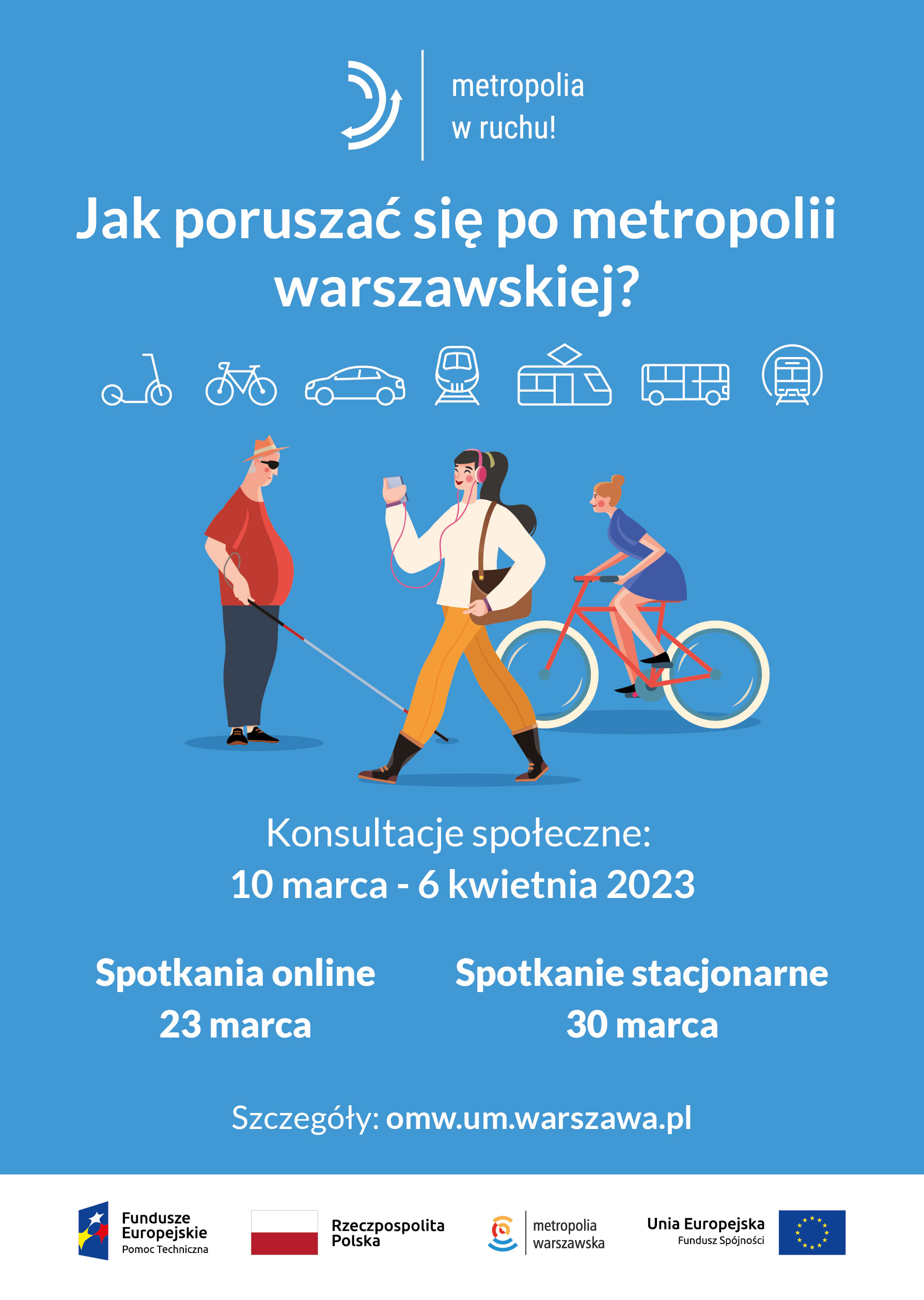 Jak poruszać się po metropolii warszawskiej? Konsultacje społeczne 10 marca  6 kwietnia 2023, Spotkanie online 23 marca, spotkanie stacjonarne 30 marca omw.um.warszawa.pl