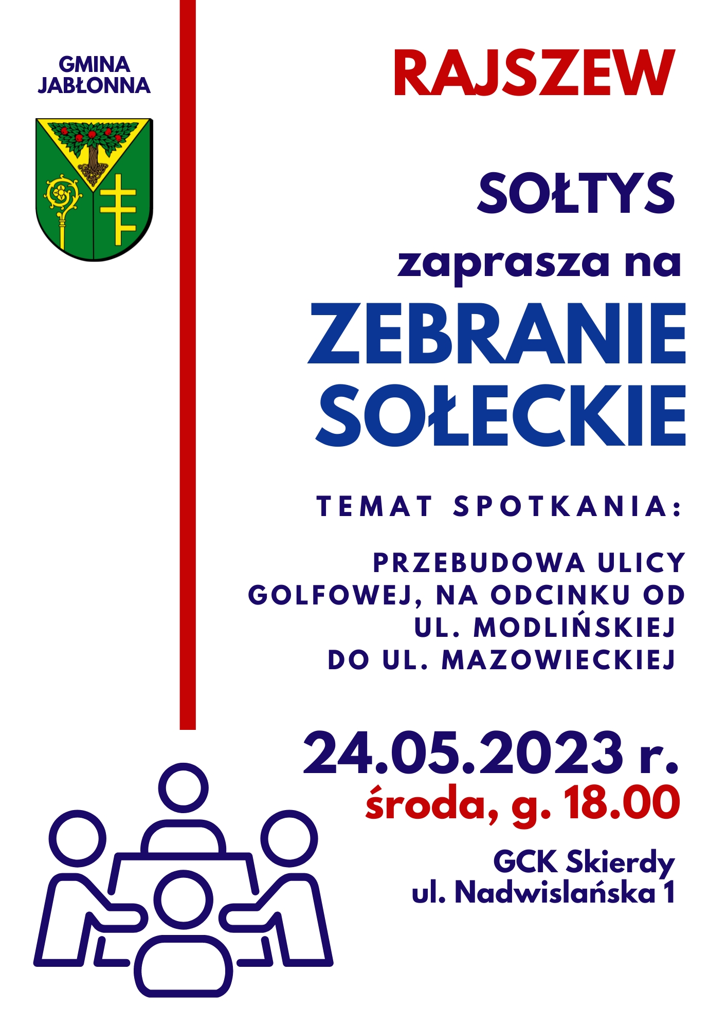 Sołtys Rajszewa zaprasza w dniu 24 maja 2023 r. (środa) o godz. 18.00 w GCK Skierdy na zebranie wiejskie w sprawie przebudowy ulicy Golfowej na odcinku od ul. Modlińskiej do ul. Mazowieckiej.