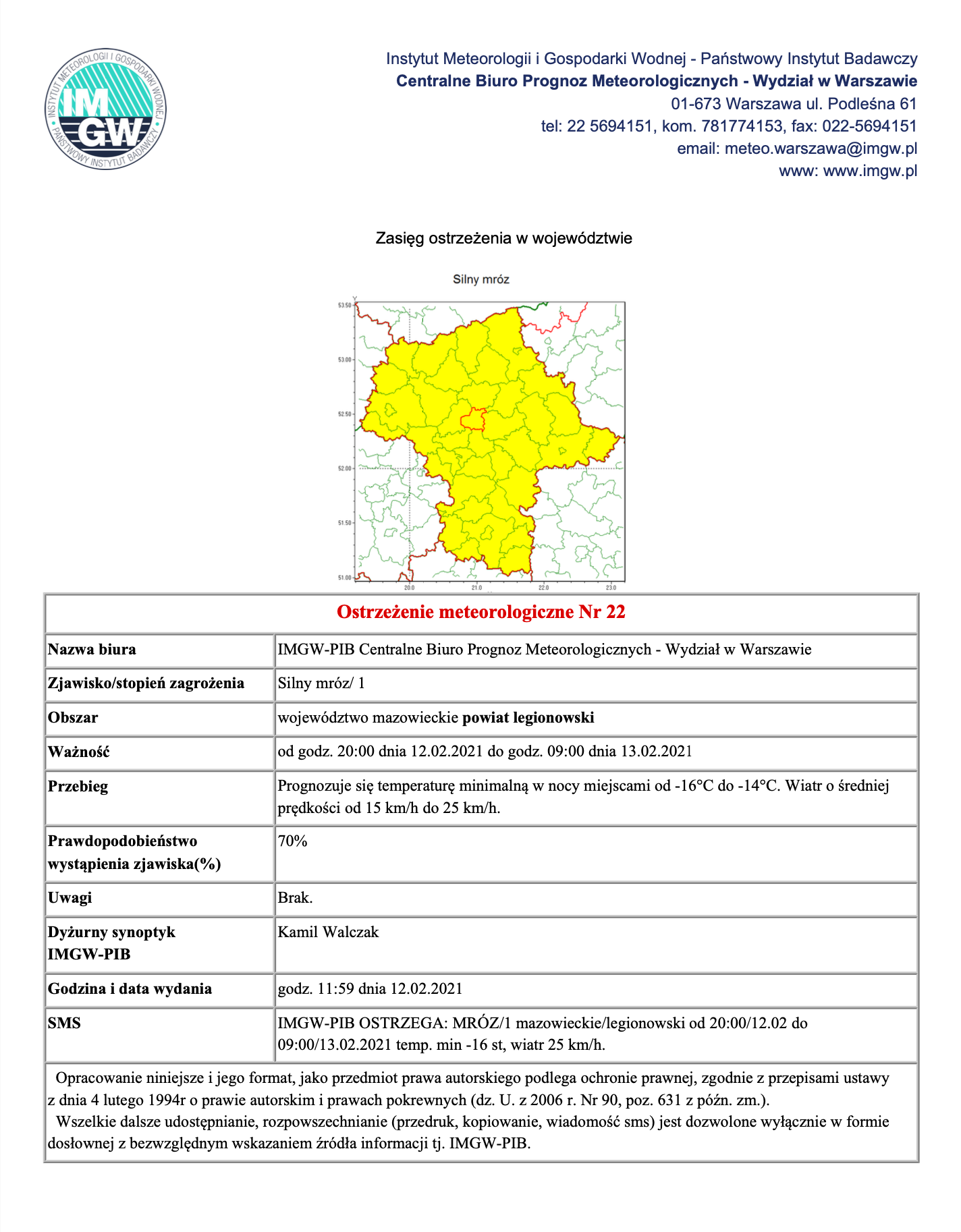 Prognozuje się temperaturę minimalną w nocy miejscami od -16°C do -14°C. Wiatr o średniej prędkości od 15 km/h do 25 km/h. Od godz. 20:00 dnia 12.02.2021 do godz. 09:00 dnia 13.02.2021. 